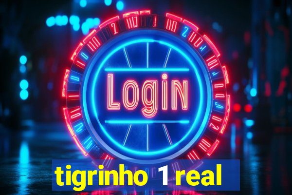 tigrinho 1 real